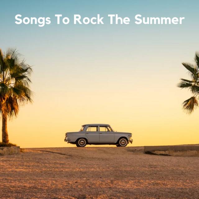 Songs To Rock The Summer 🌊 🎵☀️