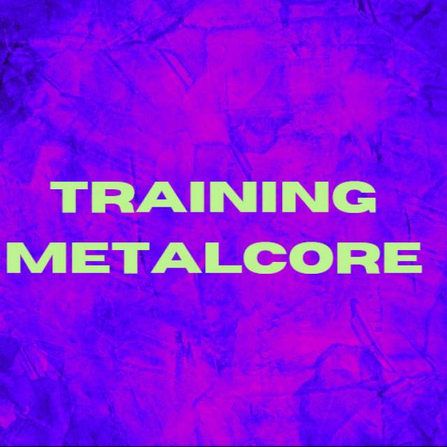 Training Metalcore