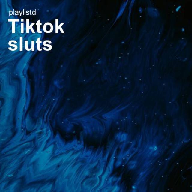 TikTok Thots by Playlistd