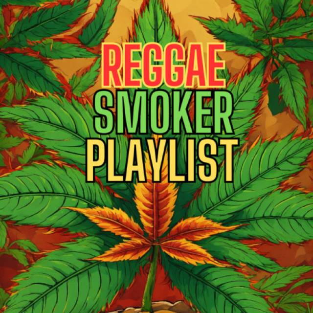 Reggae Smoker Playlist