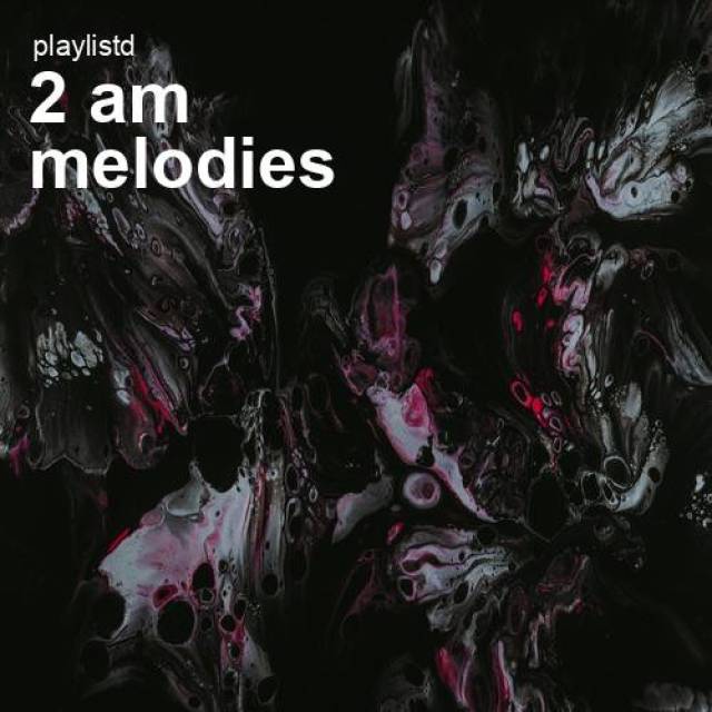 2 AM Melodies by Playlistd