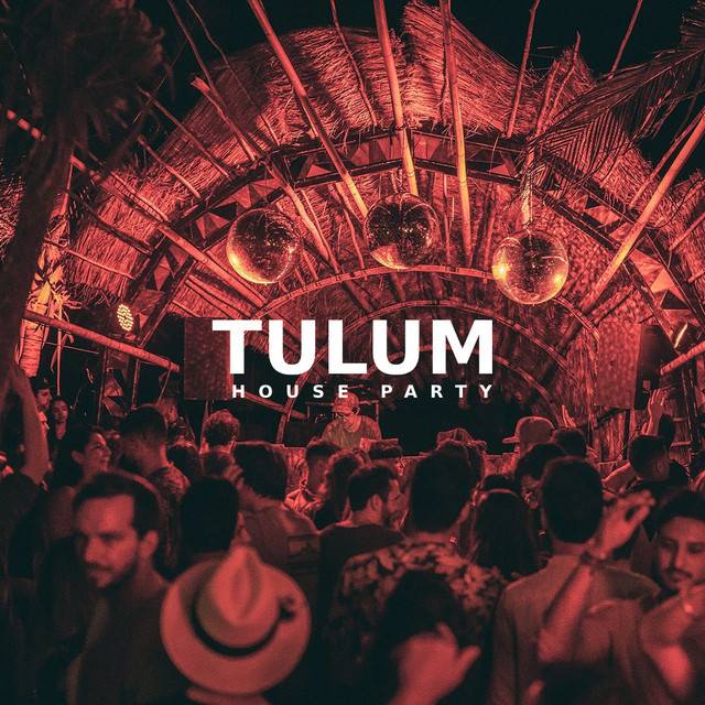 TULUM HOUSE PARTY 2024