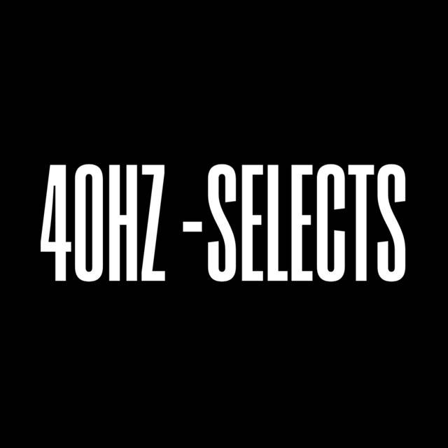 40HZ - Selects (Best of Dubstep & Bass Music)