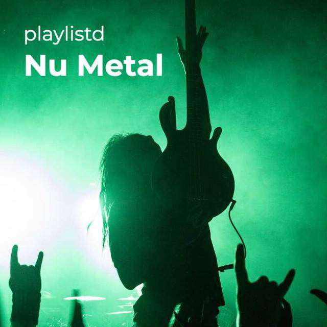Nu Metal by Playlistd