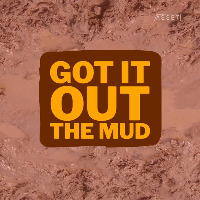 Got It Out The Mud
