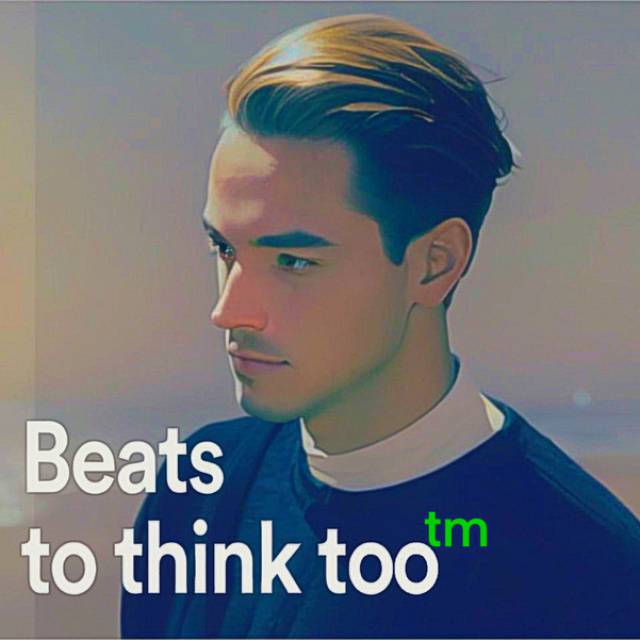 Beats to think too ~ tm