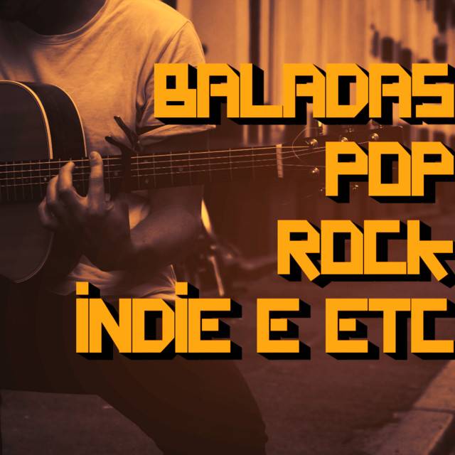 Baladas/Pop/Rock/Indie/Etc