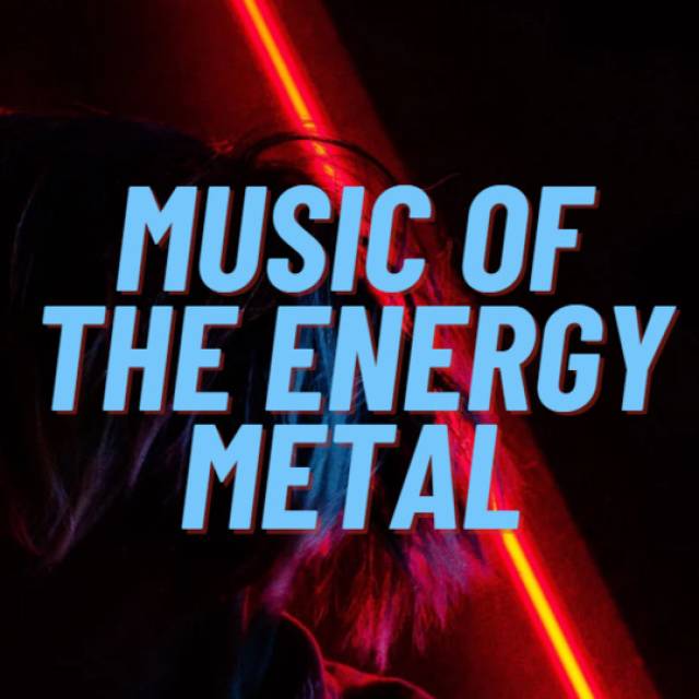 Music of The Energy Metal