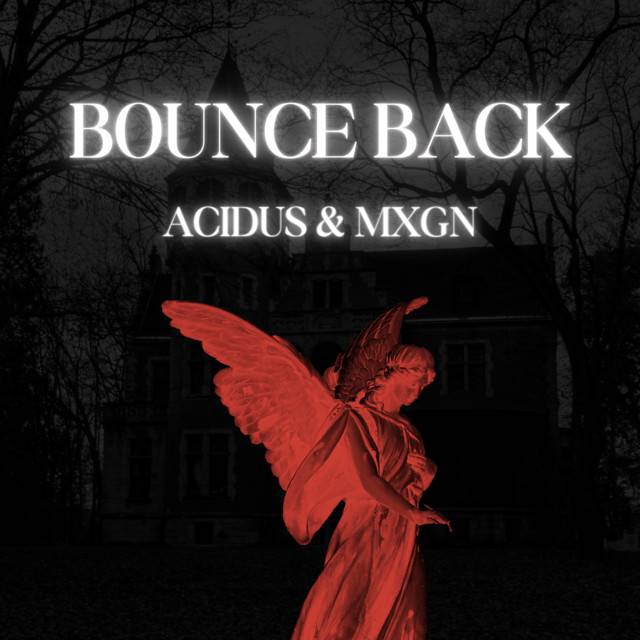 Bounce Back (Acidus & MXGN)