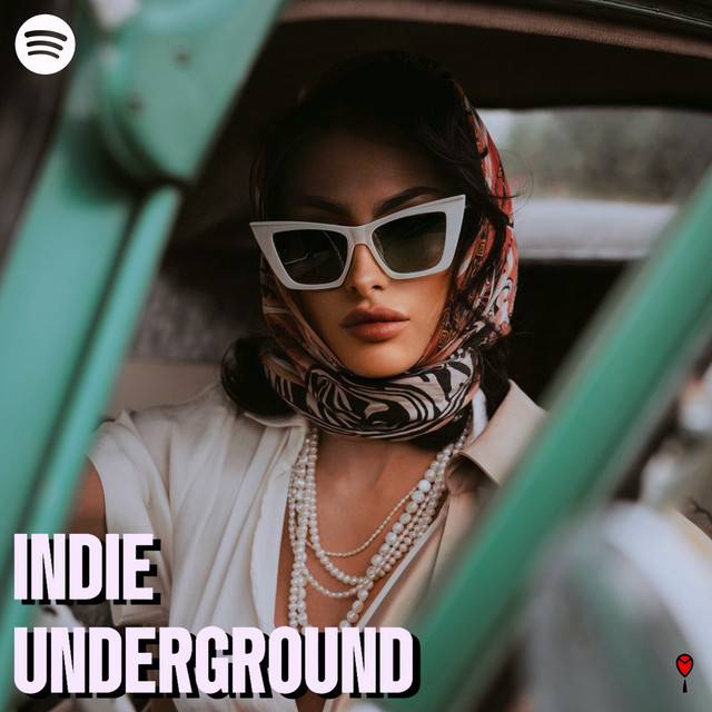 Indie Underground | Upcoming Artists | Chill Vibes | Bands