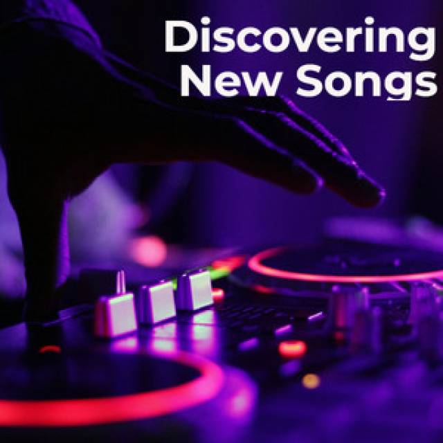 DISCOVERING NEW SONGS